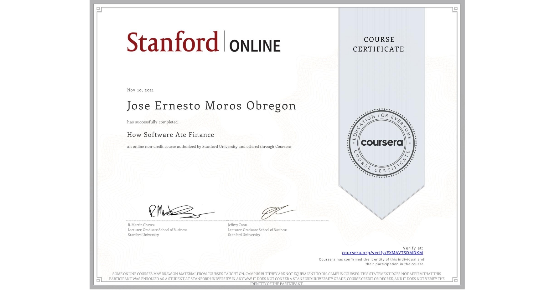 View certificate for Jose Ernesto Moros Obregon, How Software Ate Finance, an online non-credit course authorized by Stanford University and offered through Coursera