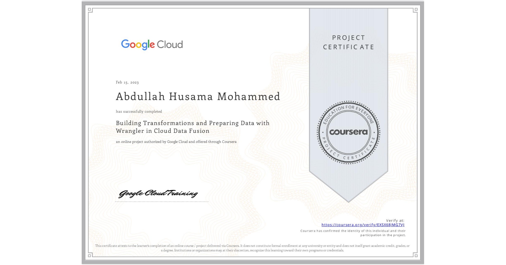 View certificate for Abdullah Husama Mohammed, Building Transformations and Preparing Data with Wrangler in Cloud Data Fusion, an online non-credit course authorized by Google Cloud and offered through Coursera