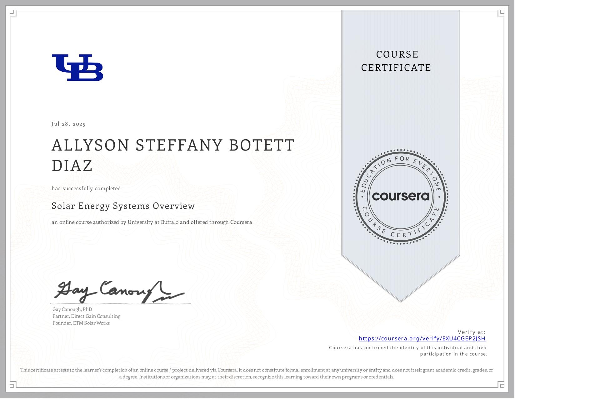 View certificate for ALLYSON STEFFANY BOTETT DIAZ, Solar Energy Systems Overview, an online non-credit course authorized by University at Buffalo and offered through Coursera