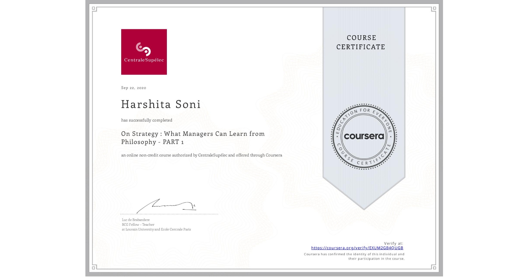 View certificate for Harshita Soni, On Strategy : What Managers Can Learn from Philosophy - PART 1, an online non-credit course authorized by CentraleSupélec and offered through Coursera