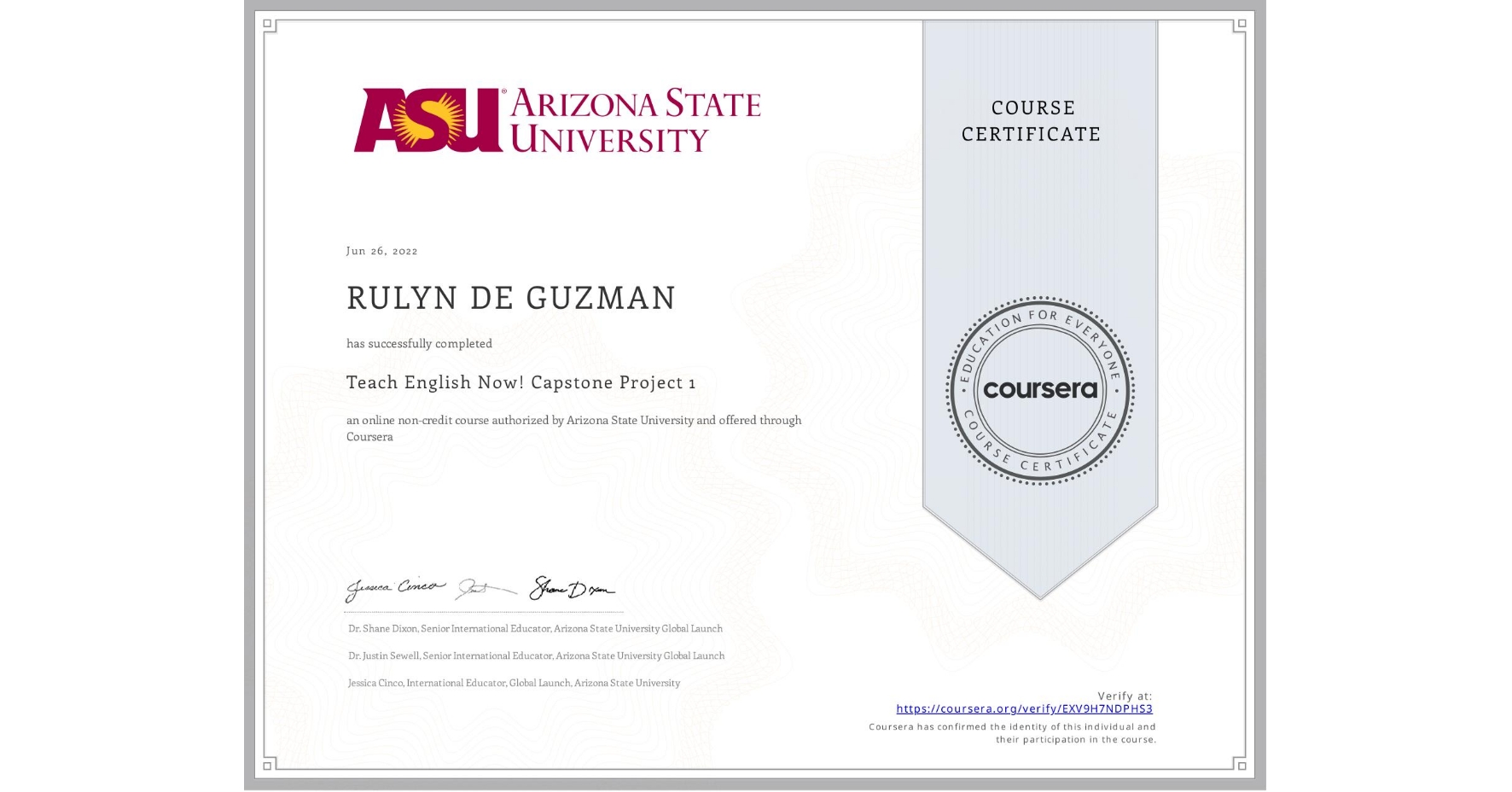 View certificate for RULYN DE GUZMAN, Teach English Now! Capstone Project 1, an online non-credit course authorized by Arizona State University and offered through Coursera