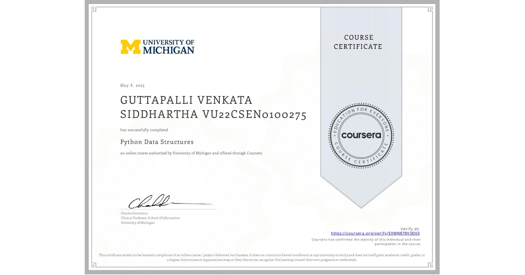 View certificate for GUTTAPALLI VENKATA SIDDHARTHA VU22CSEN0100275, Python Data Structures, an online non-credit course authorized by University of Michigan and offered through Coursera