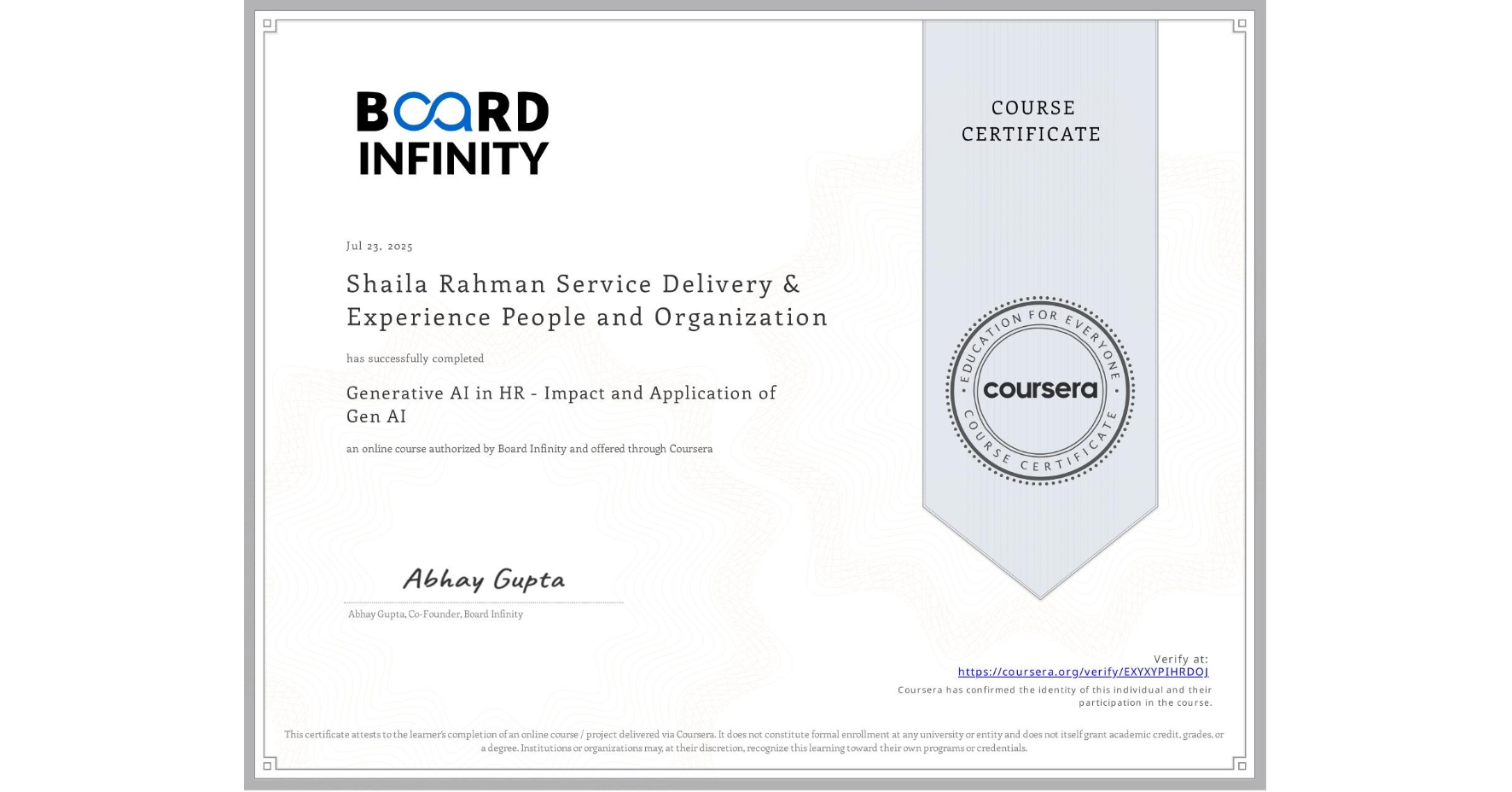 View certificate for Shaila Rahman Service Delivery & Experience People and Organization, Generative AI in HR - Impact and Application of Gen AI, an online non-credit course authorized by Board Infinity and offered through Coursera