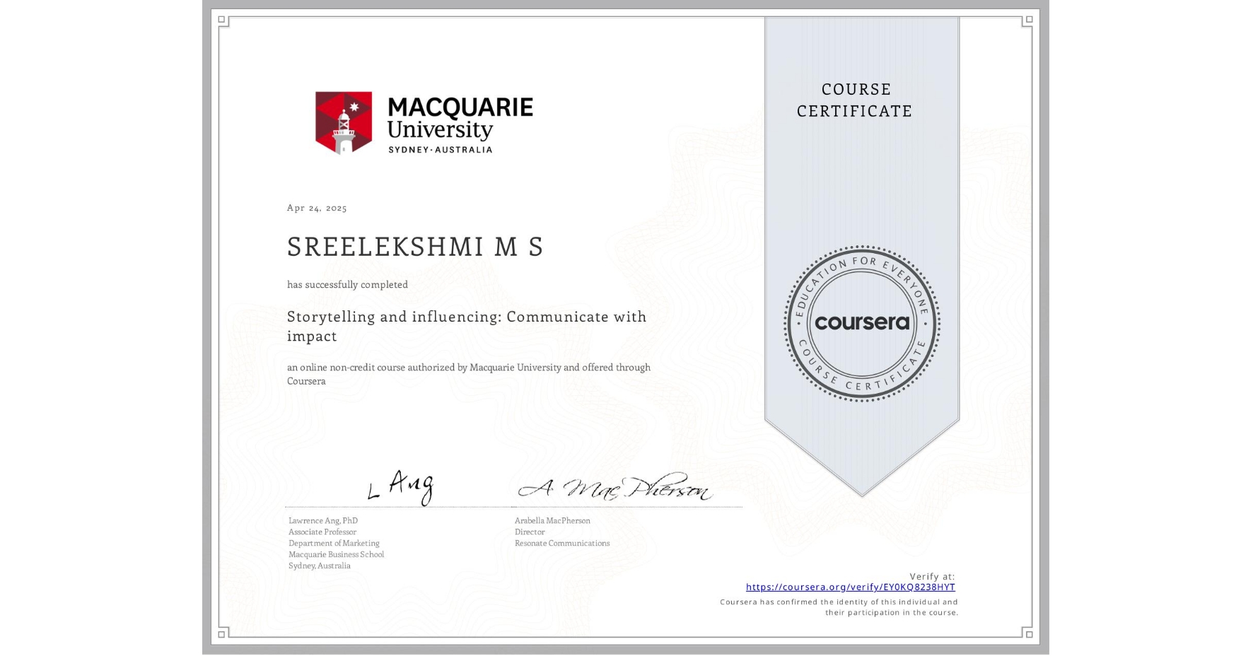 View certificate for SREELEKSHMI M S, Storytelling and influencing: Communicate with impact, an online non-credit course authorized by Macquarie University and offered through Coursera