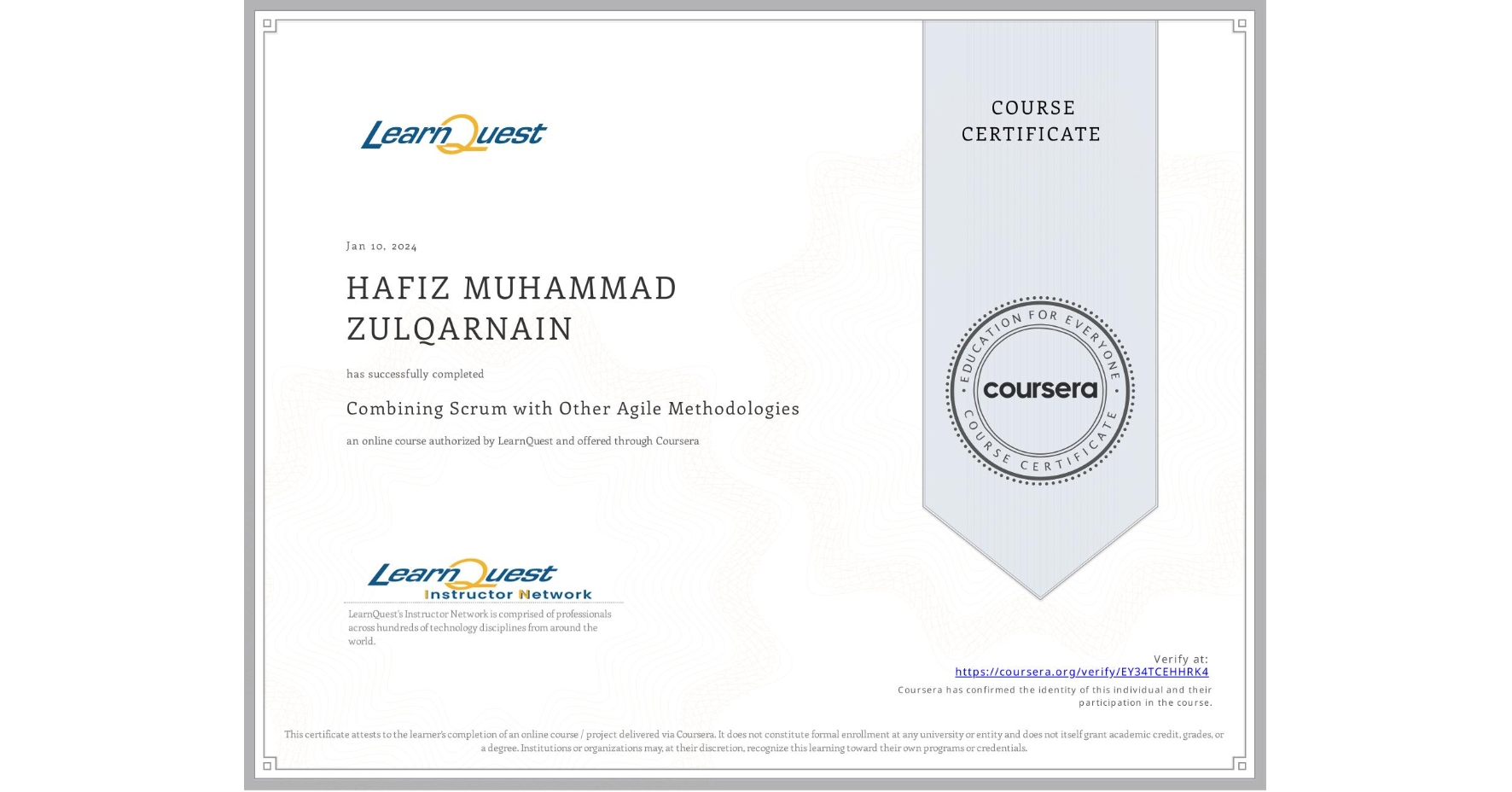 View certificate for HAFIZ MUHAMMAD  ZULQARNAIN, Combining Scrum with Other Agile Methodologies, an online non-credit course authorized by LearnQuest and offered through Coursera