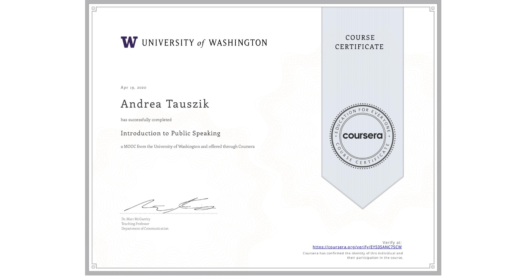 View certificate for Andrea Tauszik, Introduction to Public Speaking, an online non-credit course authorized by University of Washington and offered through Coursera