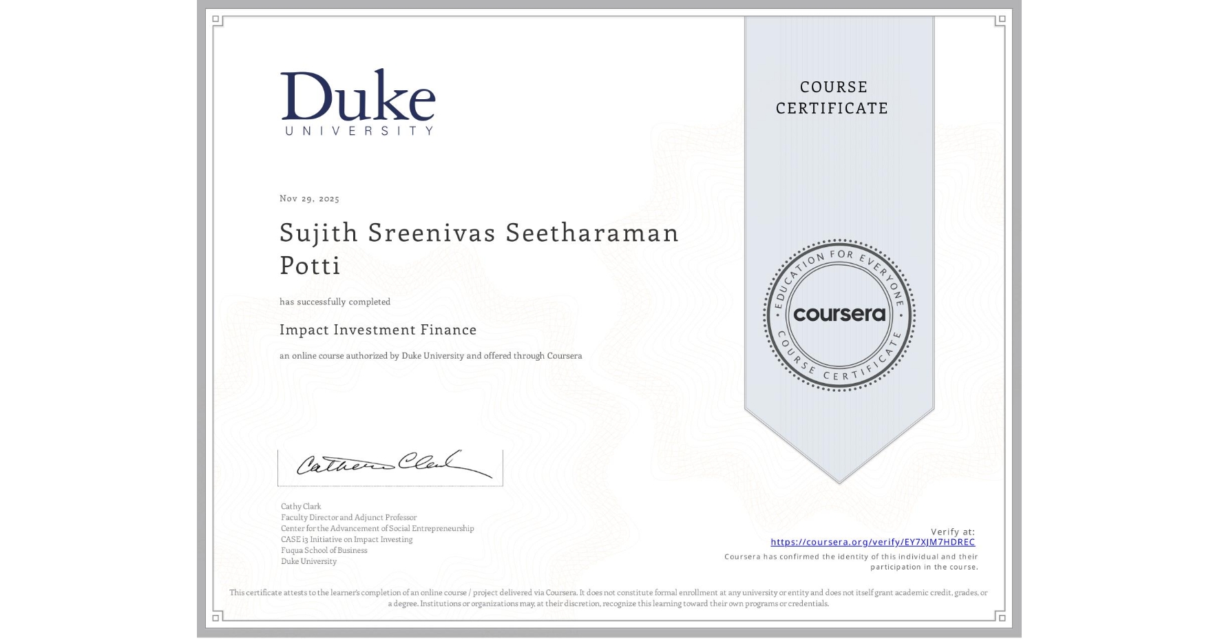 View certificate for Sujith Sreenivas Seetharaman Potti, Impact Investment Finance, an online non-credit course authorized by Duke University and offered through Coursera