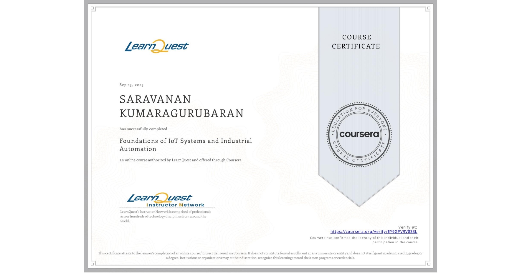 View certificate for SARAVANAN KUMARAGURUBARAN, Foundations of IoT Systems and Industrial Automation, an online non-credit course authorized by LearnQuest and offered through Coursera