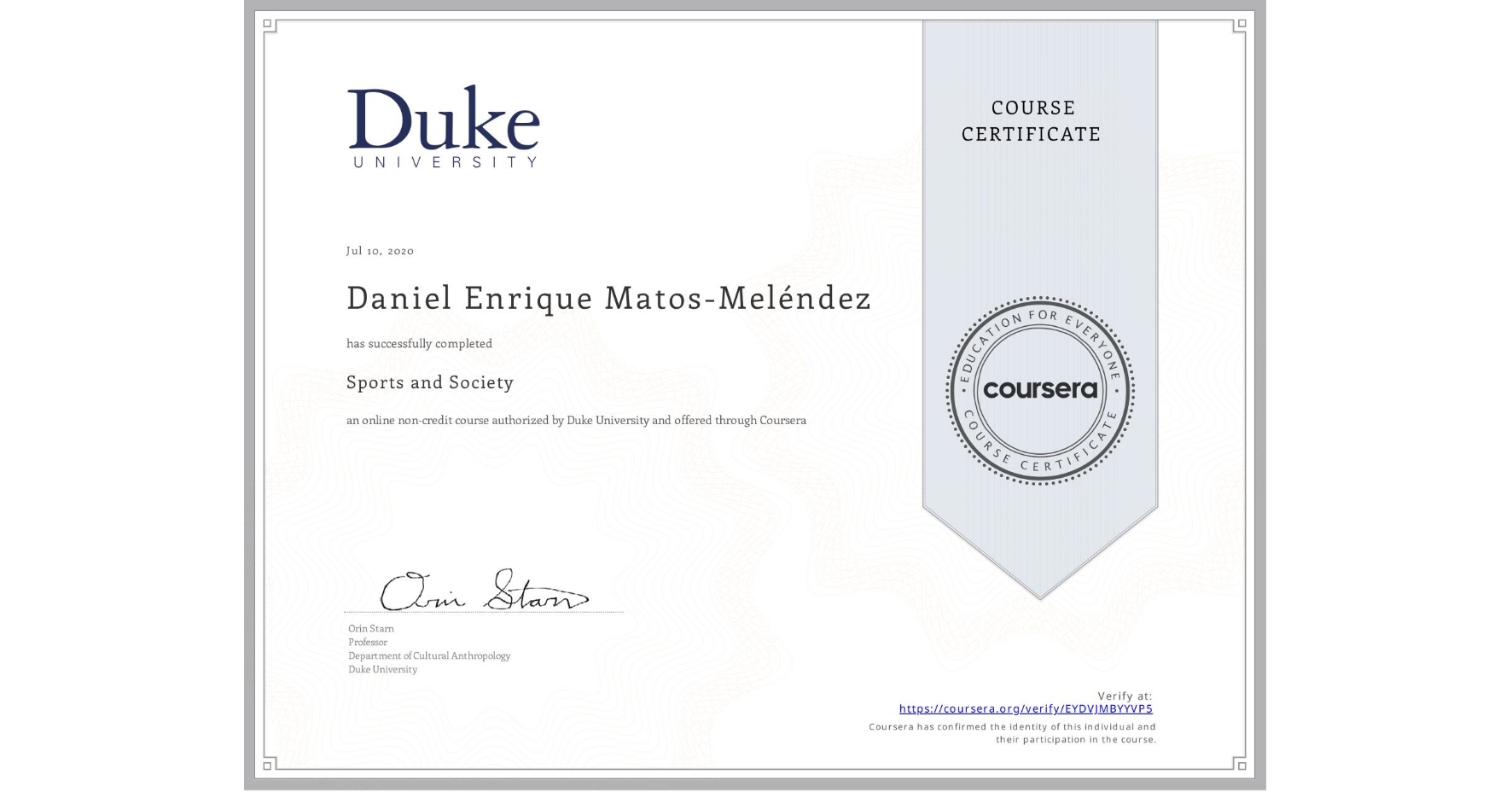 View certificate for Daniel Enrique Matos-Meléndez, Sports and Society, an online non-credit course authorized by Duke University and offered through Coursera