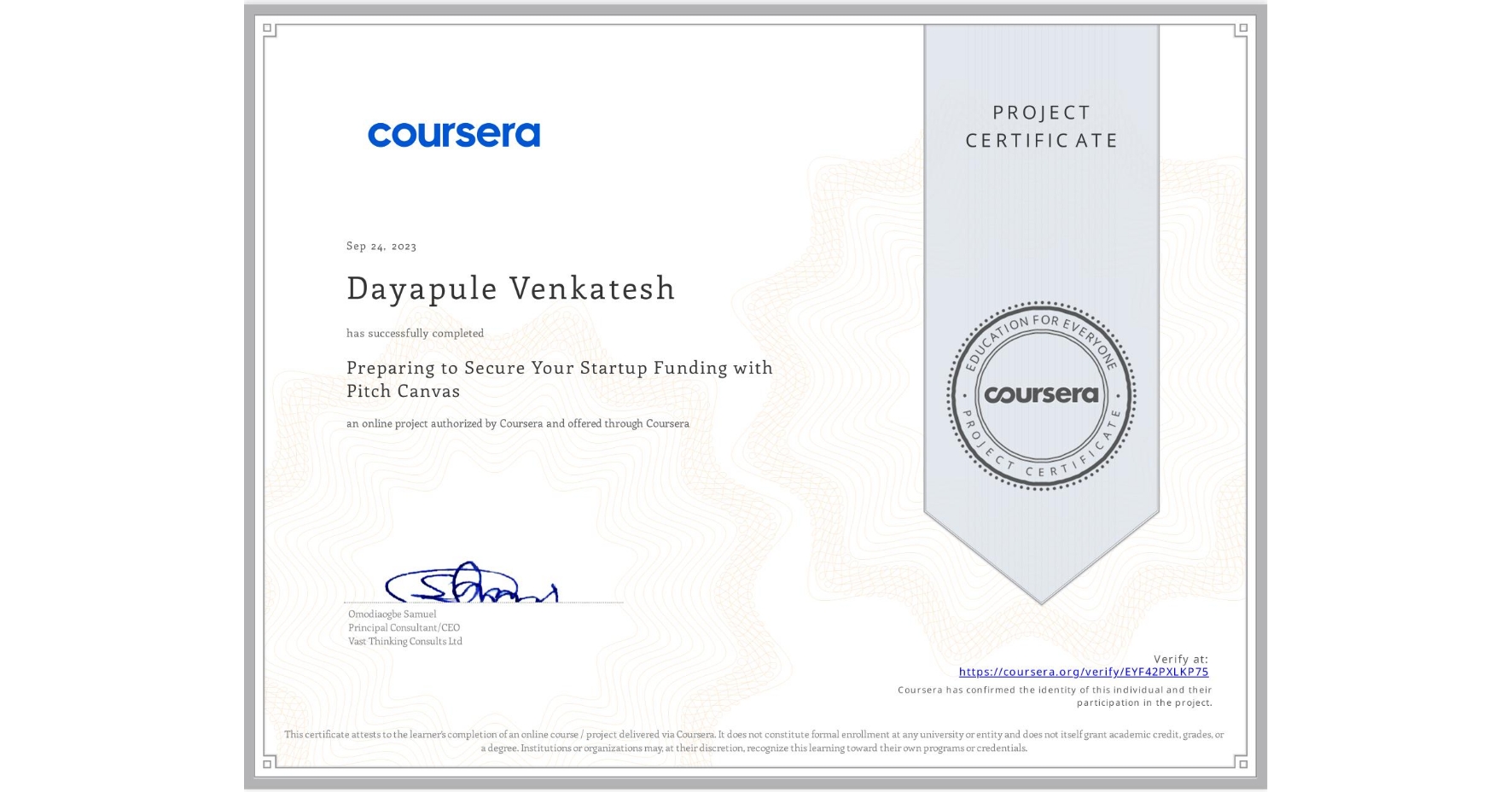 View certificate for Dayapule Venkatesh, Preparing to Secure Your Startup Funding with Pitch Canvas, an online non-credit course authorized by Coursera and offered through Coursera