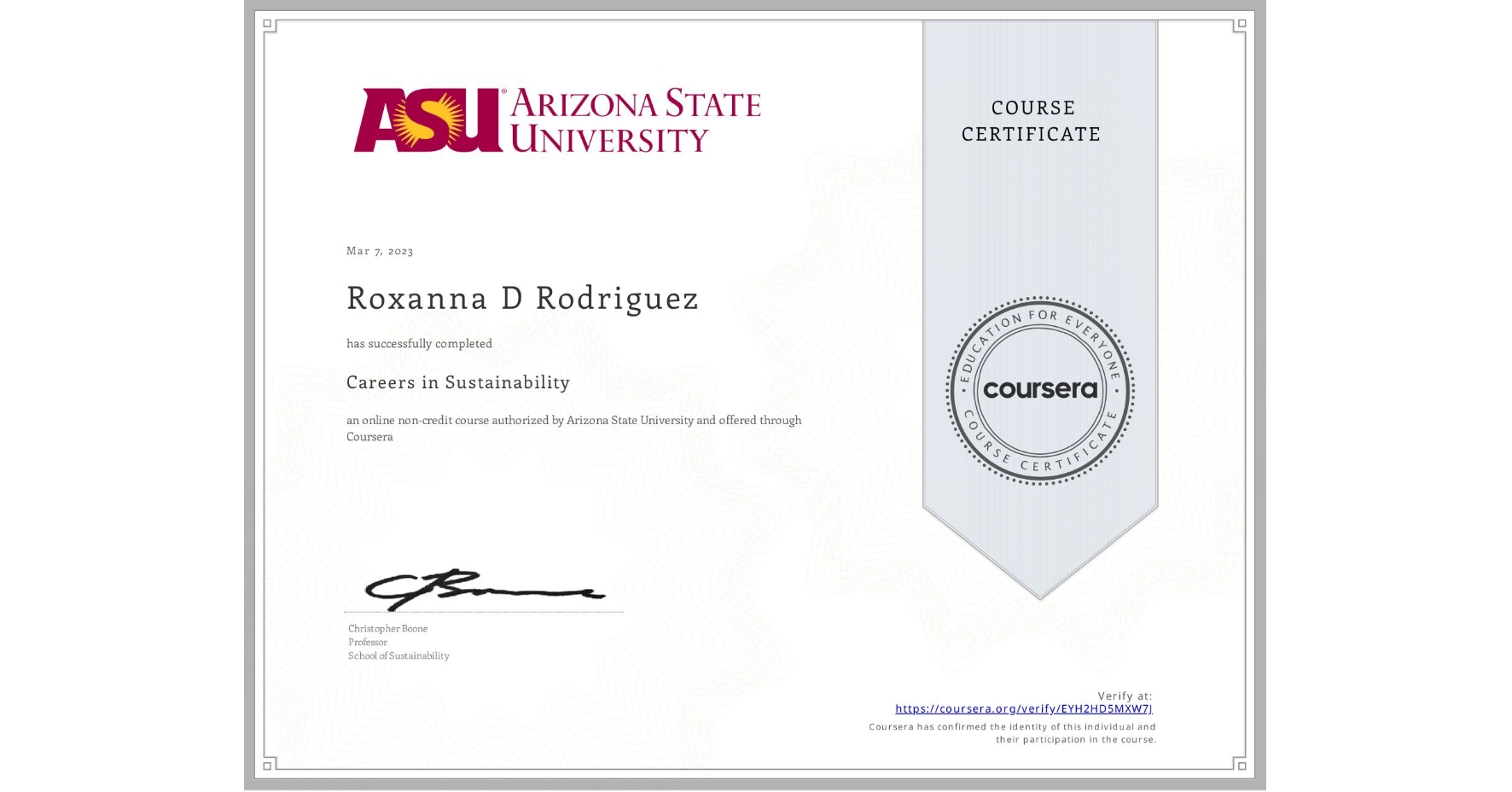 View certificate for Roxanna D Rodriguez, Careers in Sustainability, an online non-credit course authorized by Arizona State University and offered through Coursera