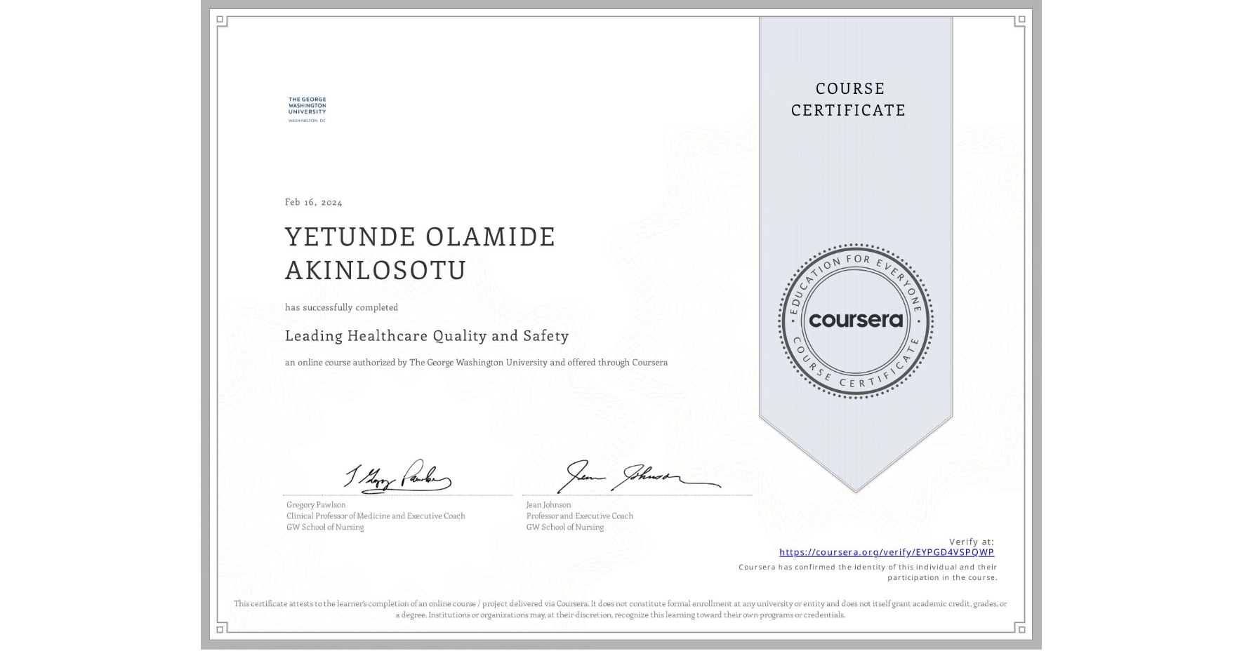 View certificate for YETUNDE OLAMIDE AKINLOSOTU , Leading Healthcare Quality and Safety, an online non-credit course authorized by The George Washington University and offered through Coursera