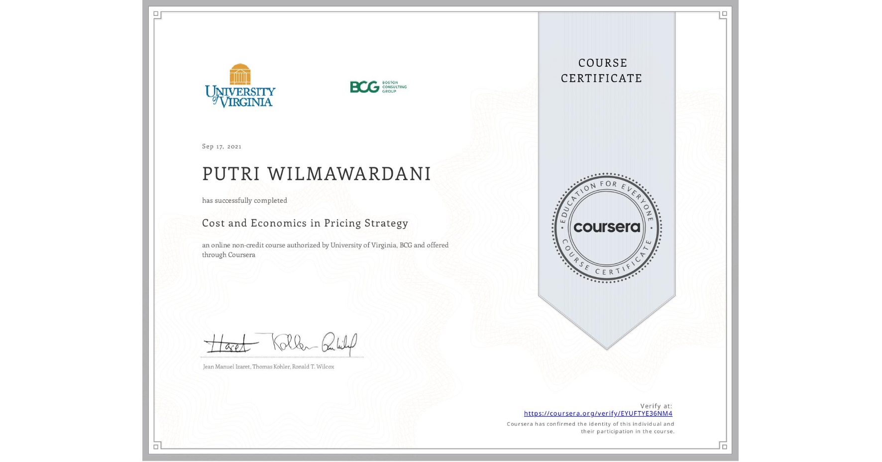 View certificate for PUTRI WILMAWARDANI, Cost and Economics in Pricing Strategy, an online non-credit course authorized by University of Virginia & BCG and offered through Coursera