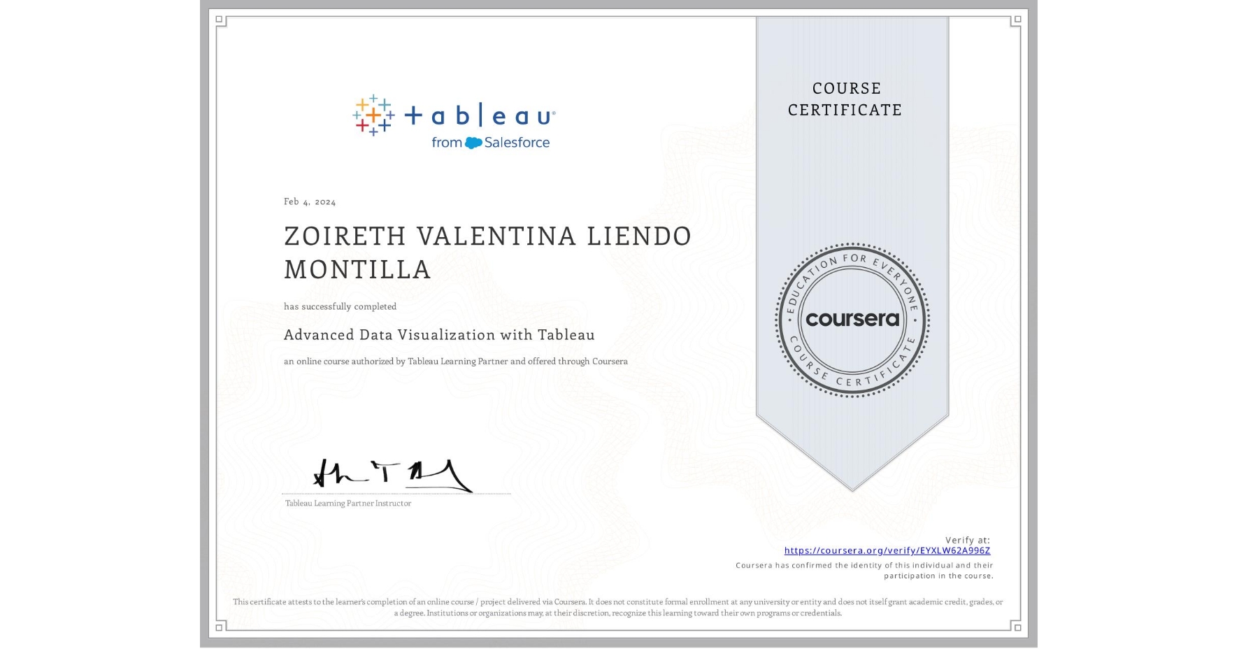 View certificate for ZOIRETH VALENTINA LIENDO MONTILLA, Advanced Data Visualization with Tableau, an online non-credit course authorized by Tableau Learning Partner and offered through Coursera