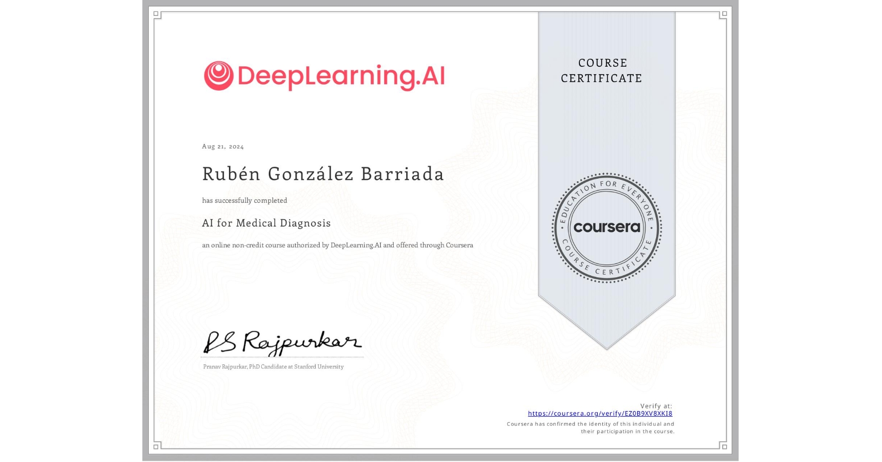 View certificate for Rubén González Barriada, AI for Medical Diagnosis, an online non-credit course authorized by DeepLearning.AI and offered through Coursera