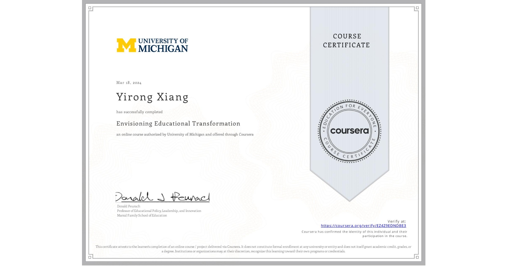View certificate for Yirong Xiang, Envisioning Educational Transformation, an online non-credit course authorized by University of Michigan and offered through Coursera