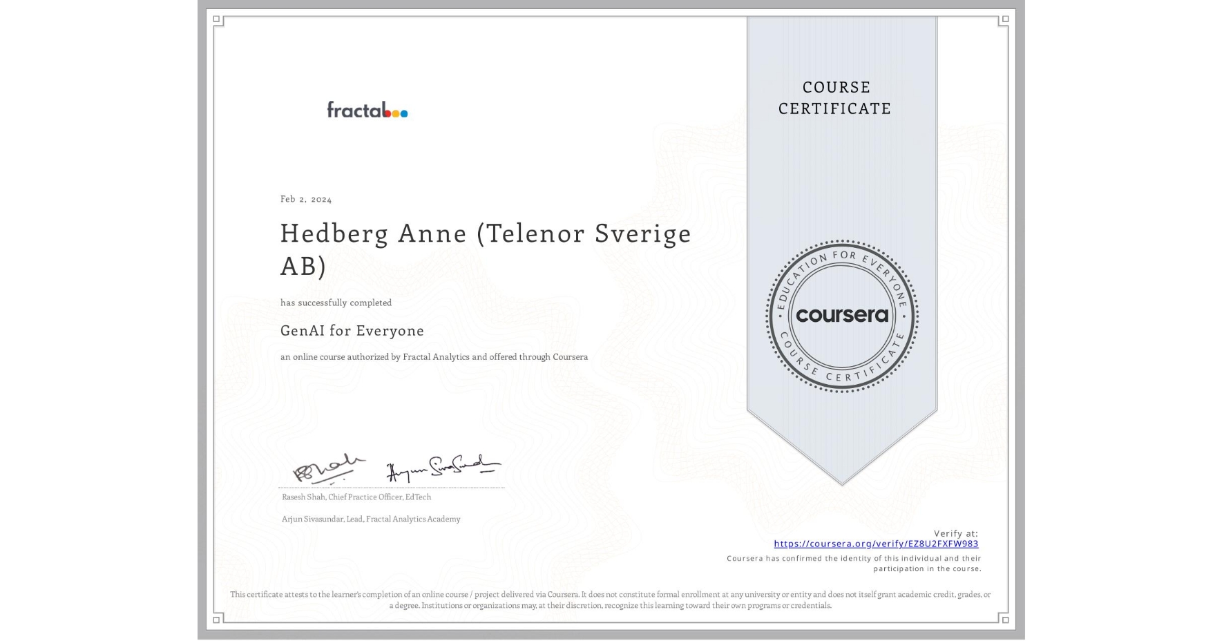 View certificate for Hedberg Anne (Telenor Sverige AB), GenAI for Everyone, an online non-credit course authorized by Fractal Analytics and offered through Coursera
