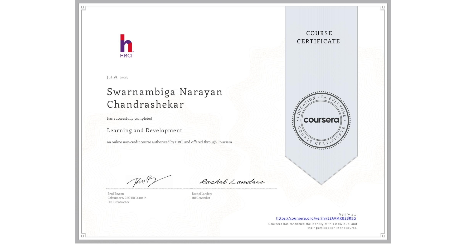 View certificate for  Swarnambiga Narayan  Chandrashekar, Learning and Development, an online non-credit course authorized by HRCI and offered through Coursera