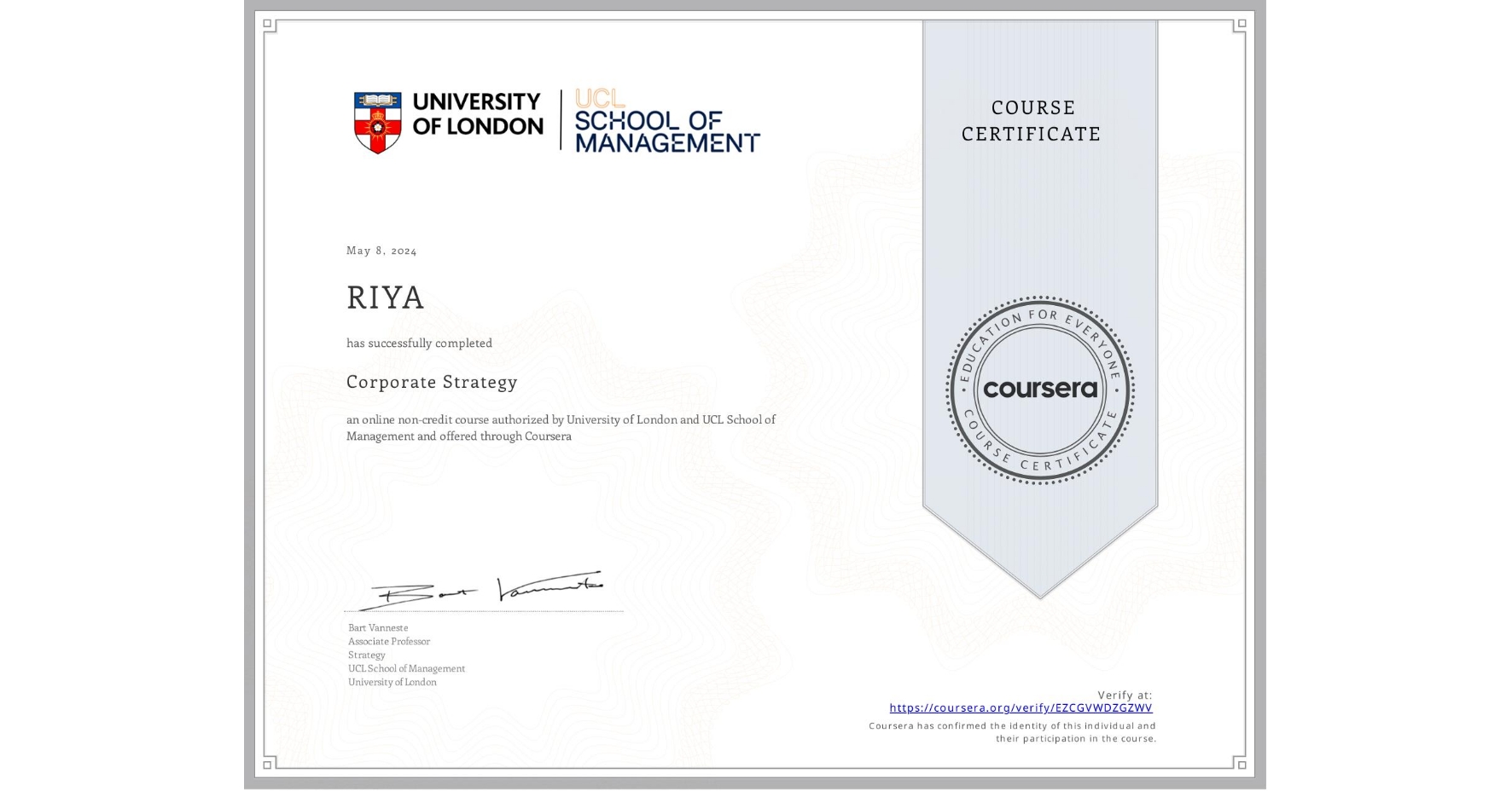 View certificate for RIYA , Corporate Strategy , an online non-credit course authorized by University of London & UCL School of Management and offered through Coursera