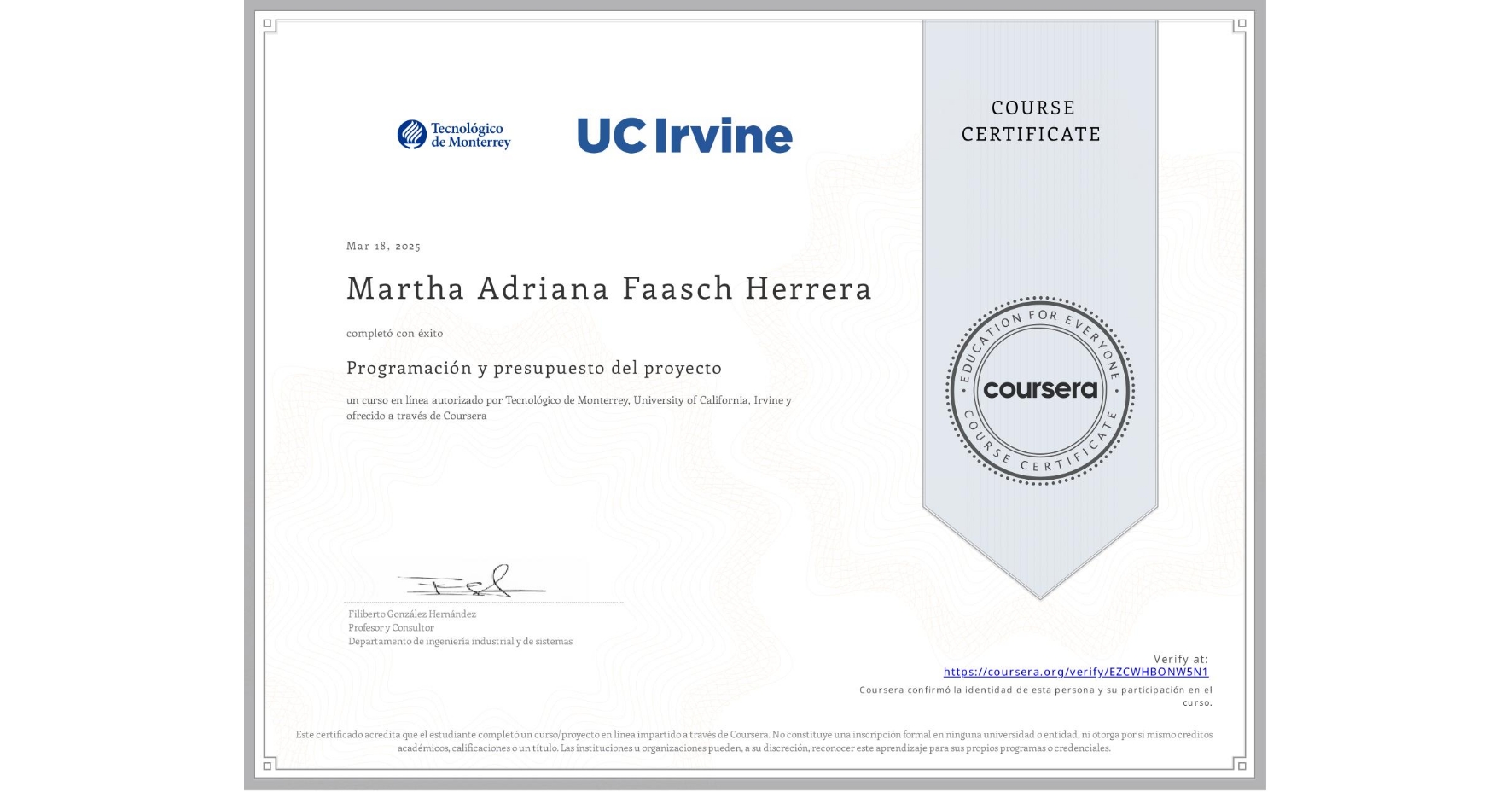 View certificate for Martha Adriana  Faasch Herrera, Programación y presupuesto del proyecto, an online non-credit course authorized by Tecnológico de Monterrey & University of California, Irvine and offered through Coursera