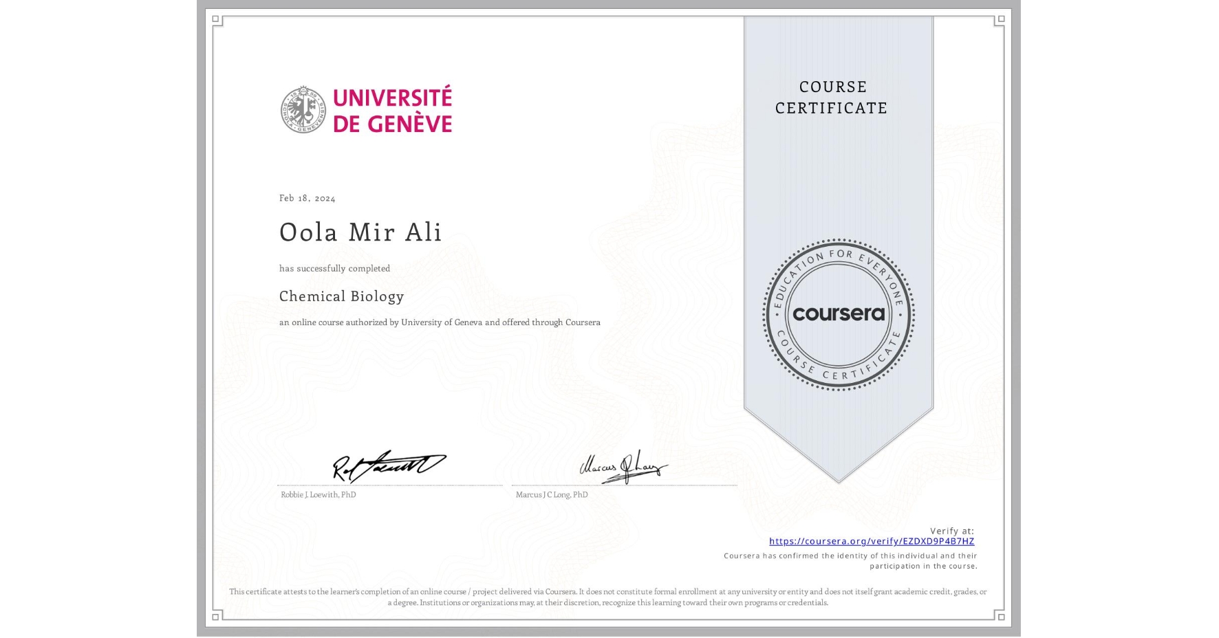 View certificate for Oola Mir Ali, Chemical Biology, an online non-credit course authorized by University of Geneva and offered through Coursera