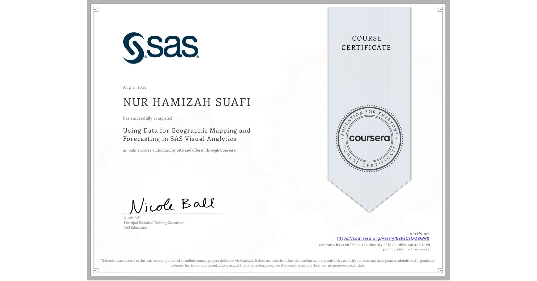View certificate for NUR HAMIZAH SUAFI, Using Data for Geographic Mapping and Forecasting in SAS Visual Analytics, an online non-credit course authorized by SAS and offered through Coursera