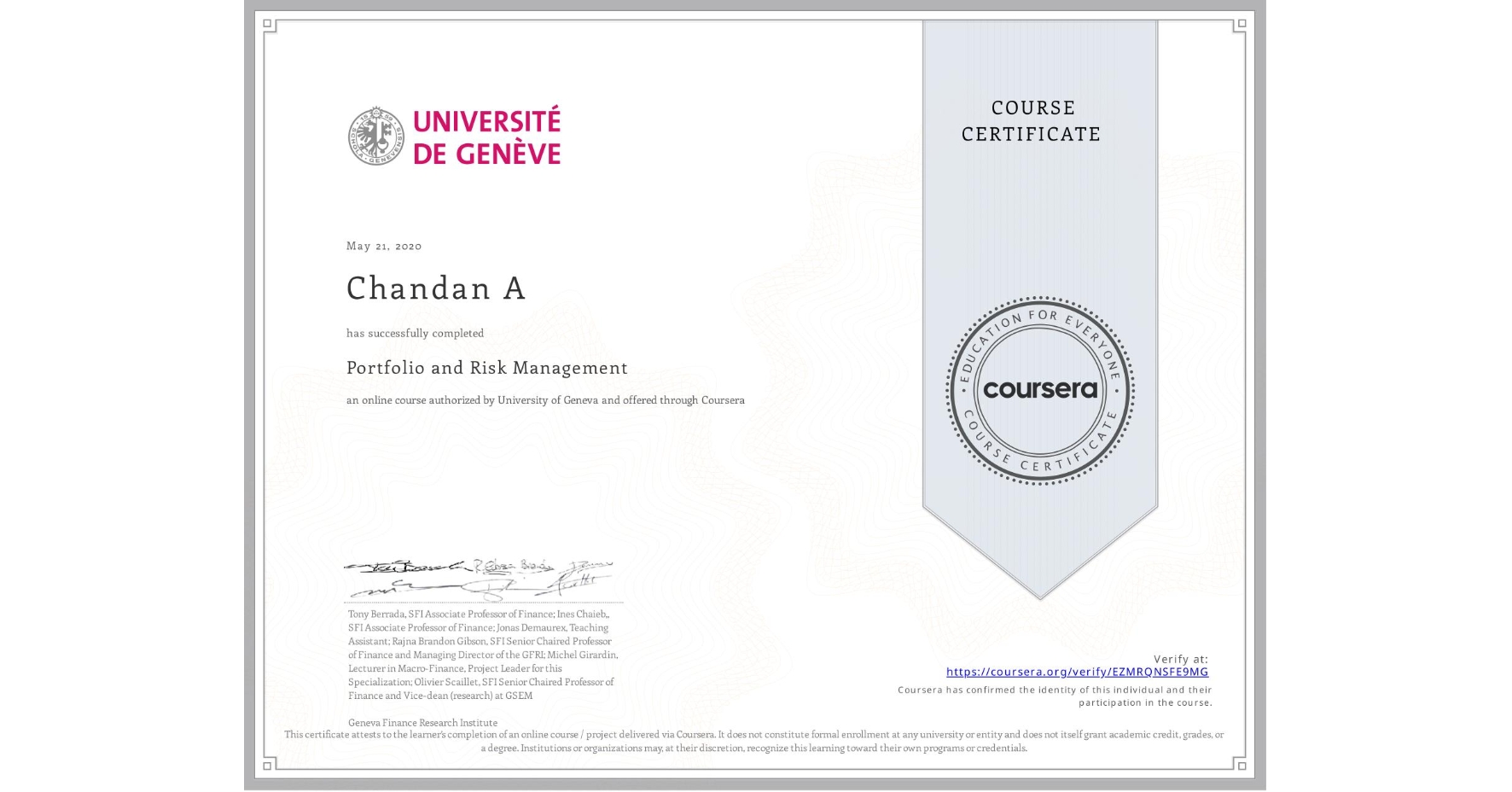 View certificate for Chandan A , Portfolio and Risk Management, an online non-credit course authorized by University of Geneva and offered through Coursera