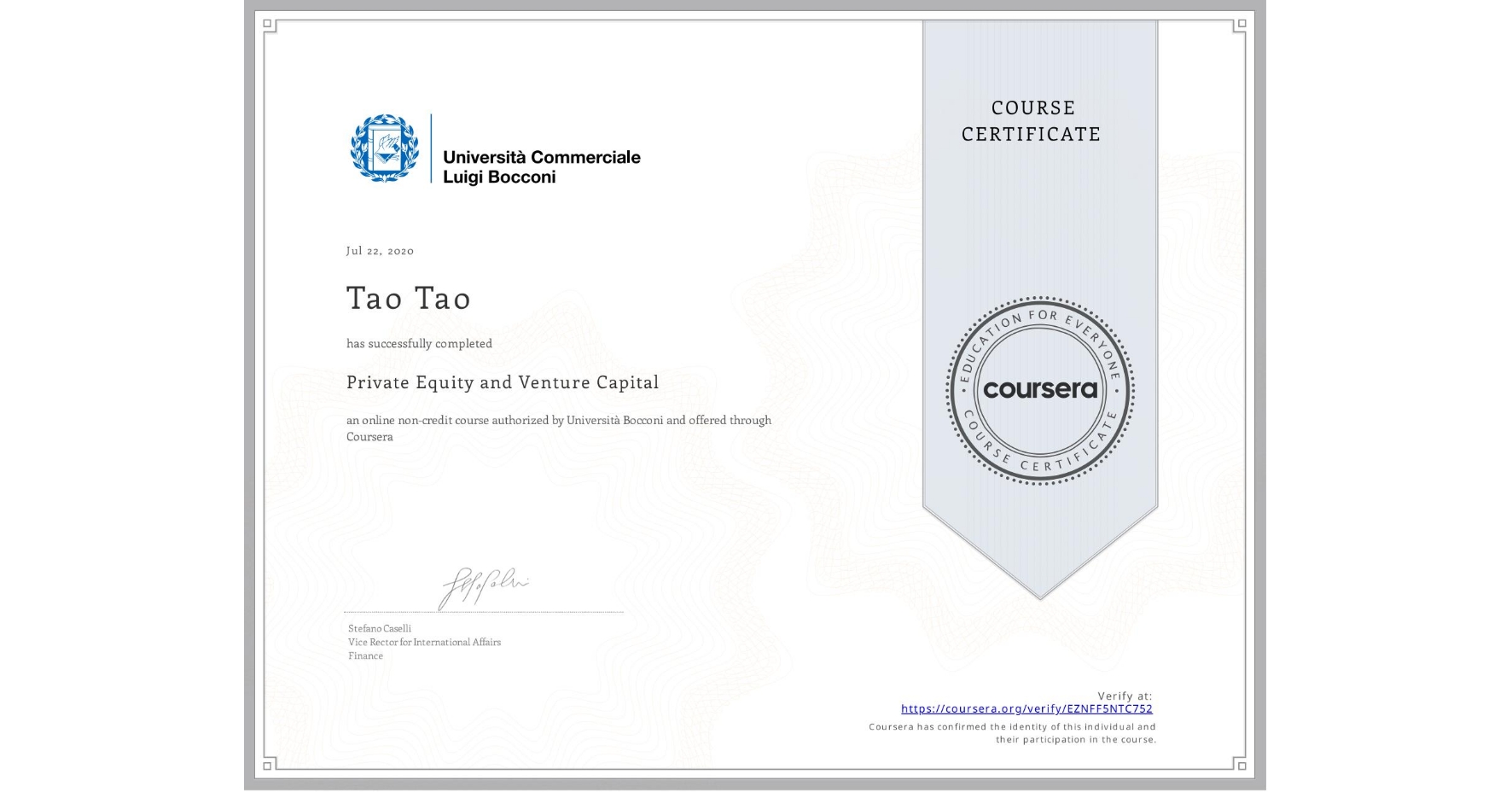 View certificate for Tao Tao, Private Equity and Venture Capital, an online non-credit course authorized by Università Bocconi and offered through Coursera