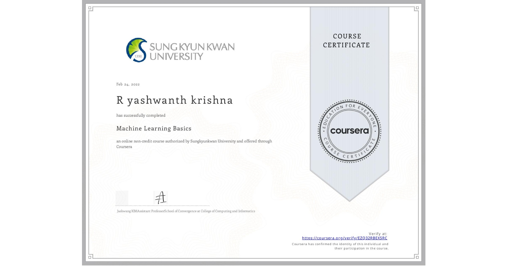 View certificate for R yashwanth  krishna, Machine Learning Basics, an online non-credit course authorized by Sungkyunkwan University and offered through Coursera