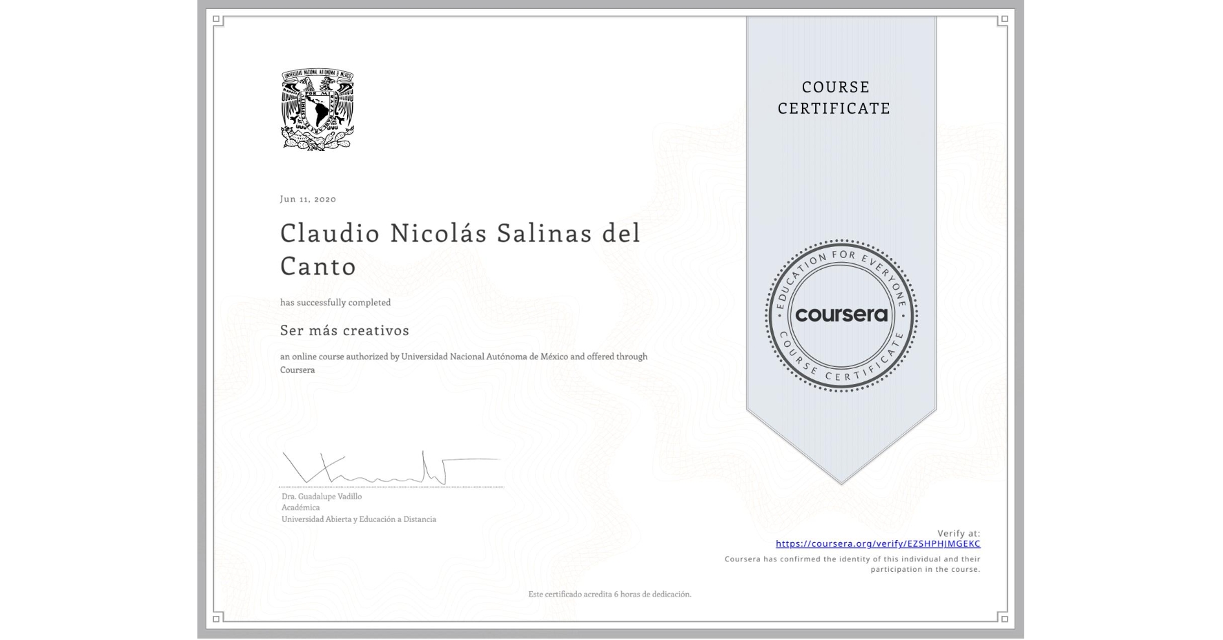 View certificate for Claudio Nicolás Salinas del Canto, Ser más creativos, an online non-credit course authorized by Universidad Nacional Autónoma de México and offered through Coursera