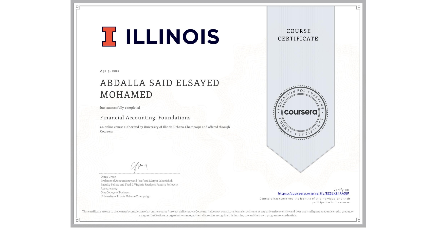 View certificate for ABDALLA SAID ELSAYED MOHAMED, Financial Accounting: Foundations, an online non-credit course authorized by University of Illinois Urbana-Champaign and offered through Coursera