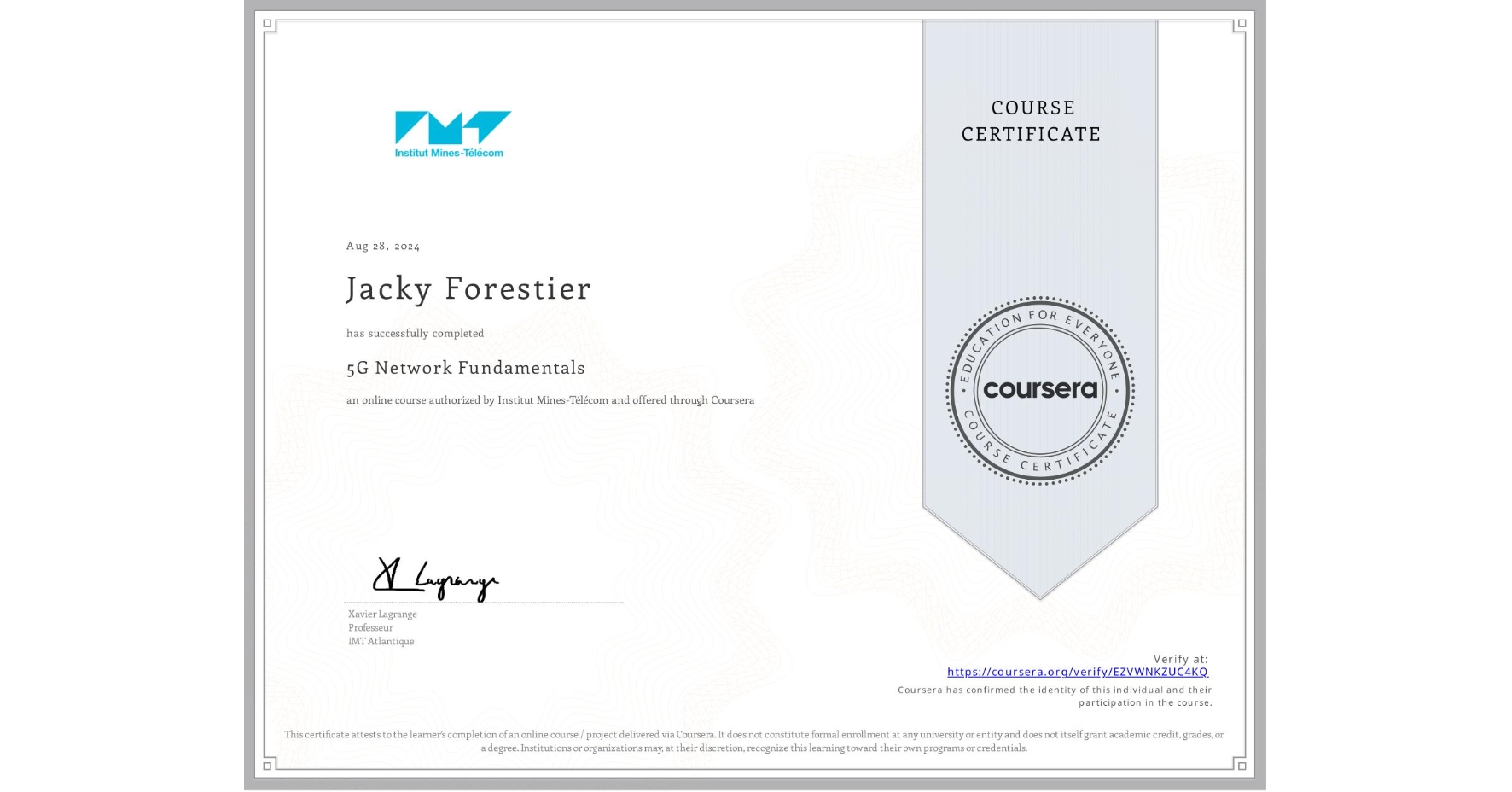 View certificate for Jacky Forestier, 5G Network Fundamentals, an online non-credit course authorized by Institut Mines-Télécom and offered through Coursera