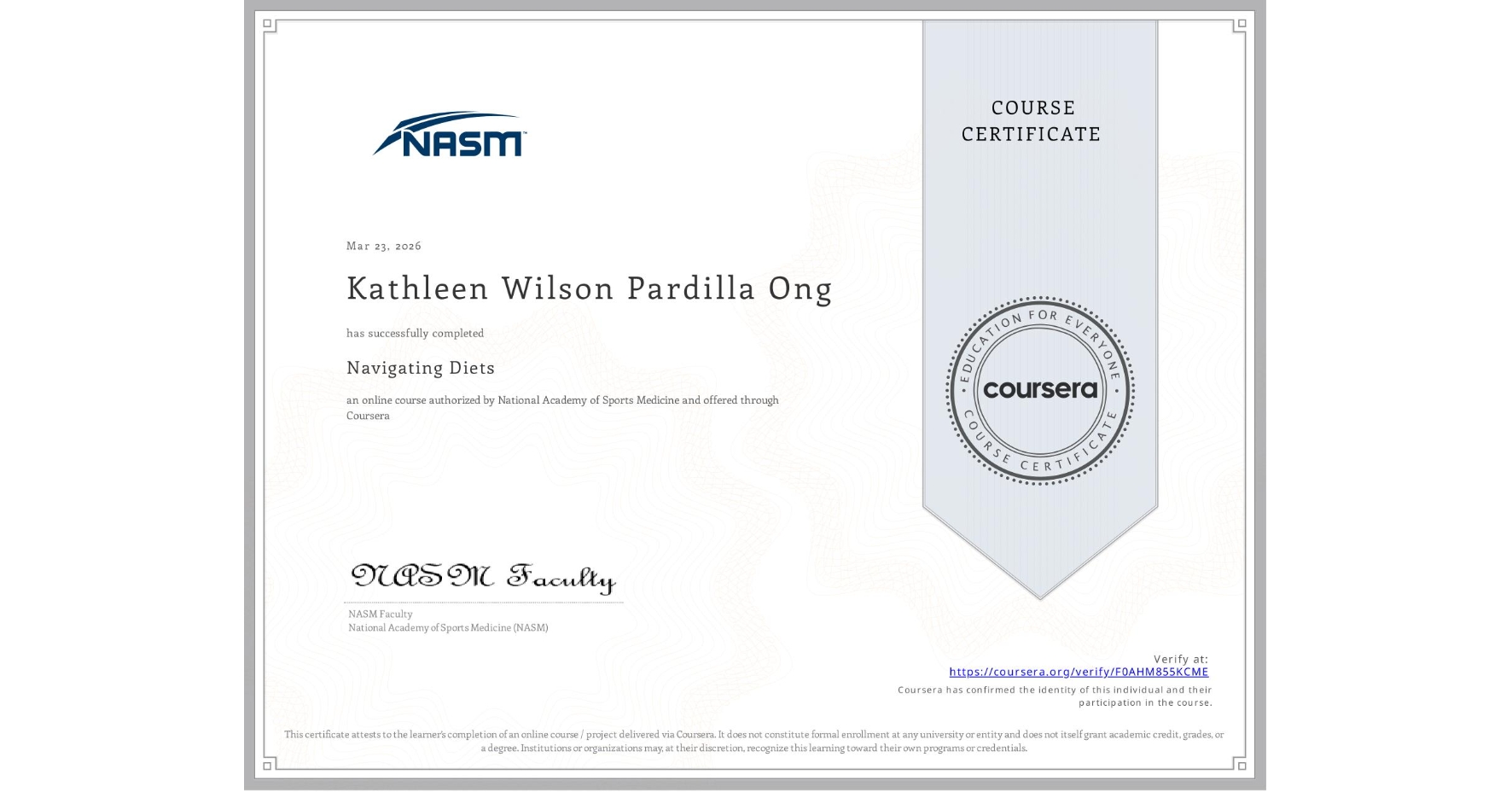 View certificate for Kathleen Wilson Pardilla Ong, Navigating Diets, an online non-credit course authorized by National Academy of Sports Medicine and offered through Coursera