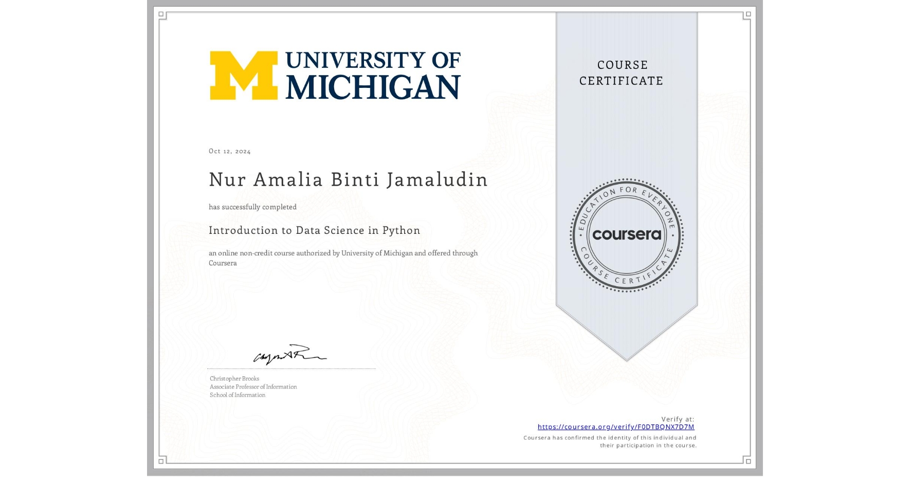 View certificate for Nur Amalia Binti Jamaludin, Introduction to Data Science in Python, an online non-credit course authorized by University of Michigan and offered through Coursera
