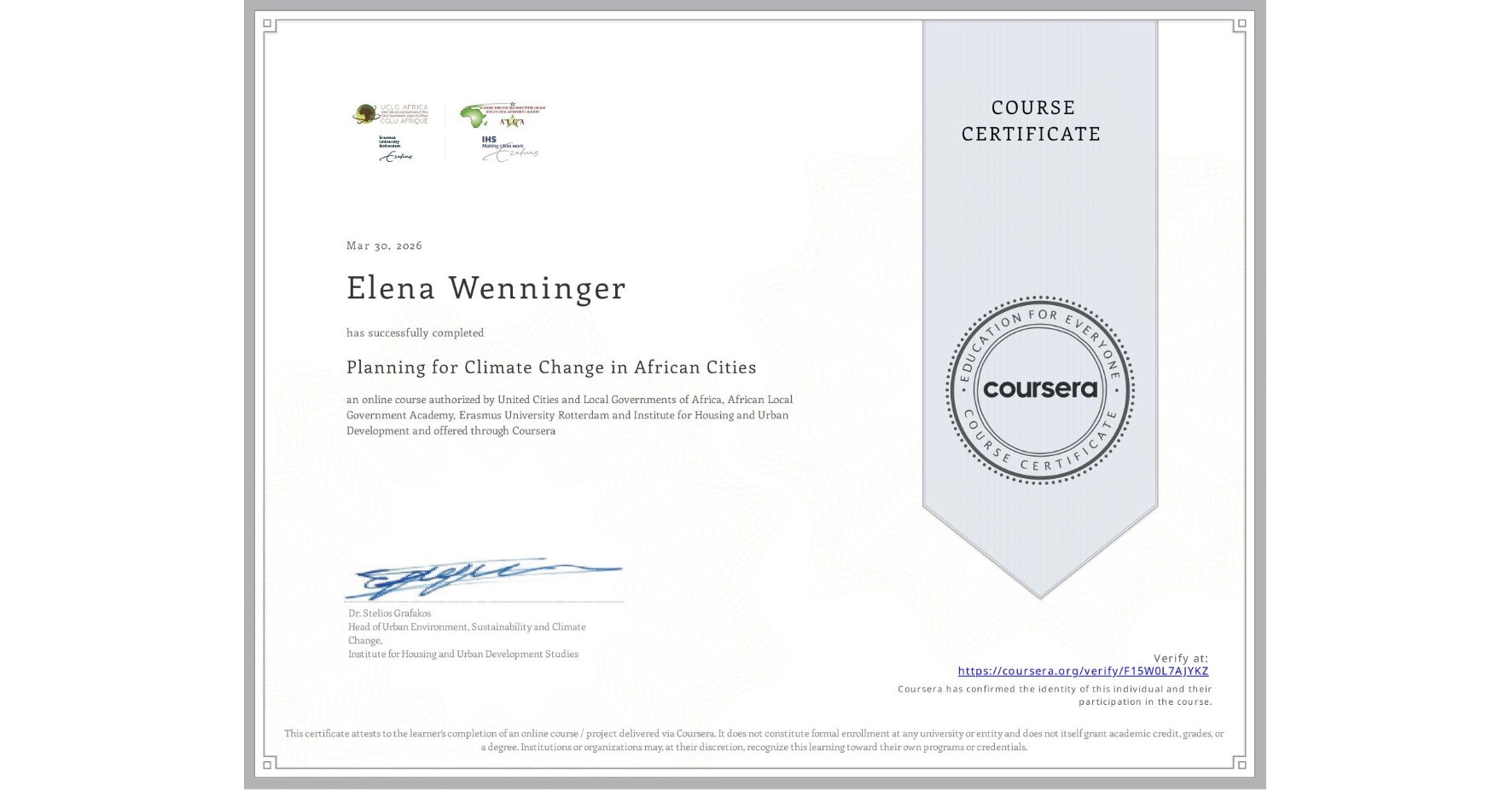 View certificate for Elena Wenninger, Planning for Climate Change in African Cities, an online non-credit course authorized by United Cities and Local Governments of Africa, African Local Government Academy, Erasmus University Rotterdam & Institute for Housing and Urban Development and offered through Coursera