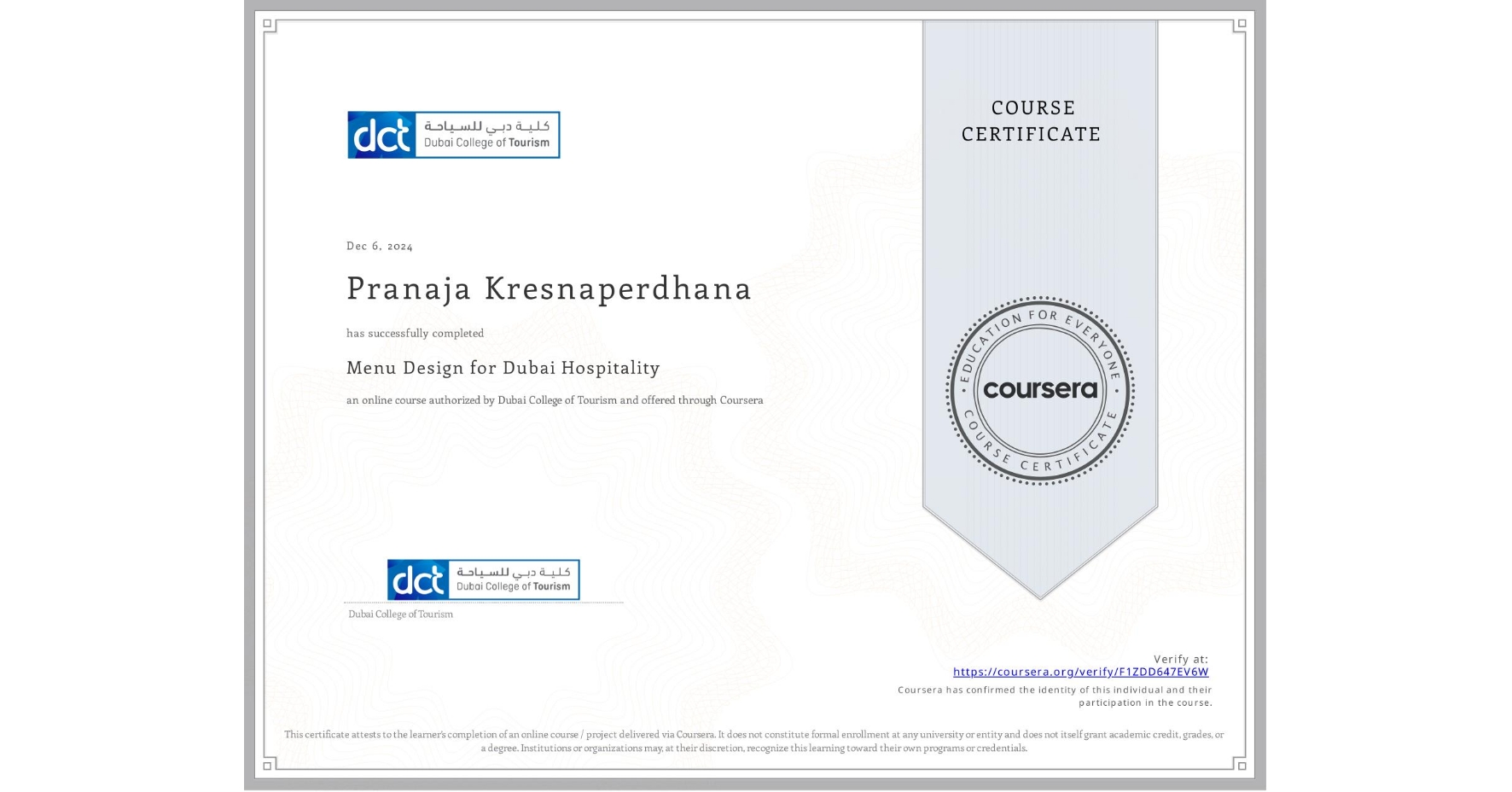 View certificate for Pranaja Kresnaperdhana, Menu Design for Dubai Hospitality, an online non-credit course authorized by Dubai College of Tourism and offered through Coursera