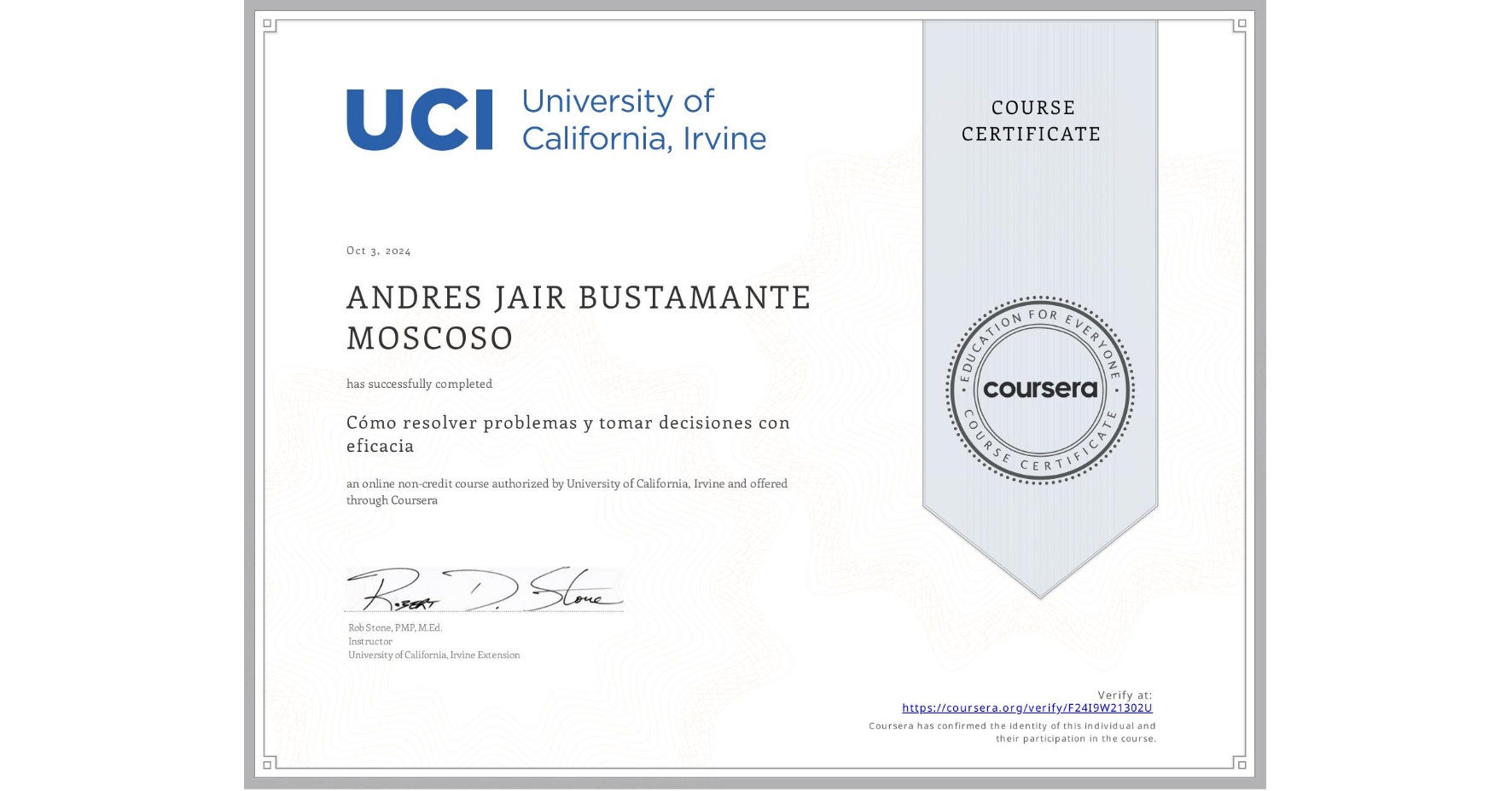 View certificate for ANDRES JAIR BUSTAMANTE MOSCOSO, Cómo resolver problemas y tomar decisiones con eficacia, an online non-credit course authorized by University of California, Irvine and offered through Coursera