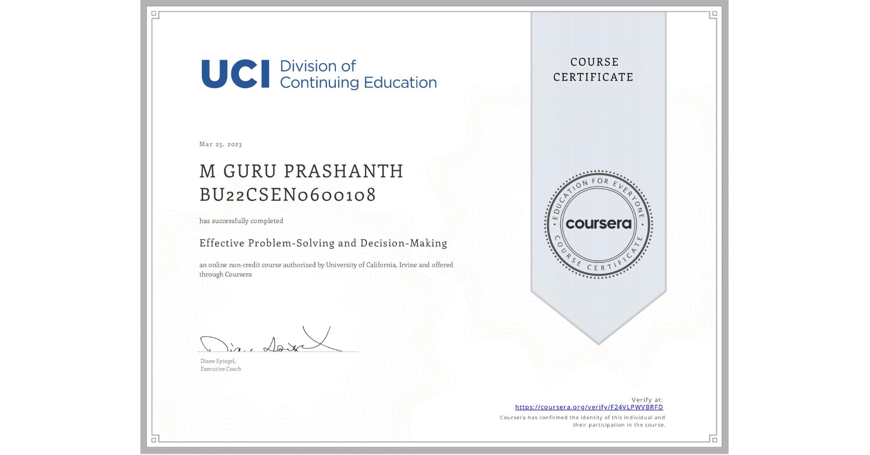 View certificate for M GURU PRASHANTH BU22CSEN0600108, Effective Problem-Solving and Decision-Making, an online non-credit course authorized by University of California, Irvine and offered through Coursera