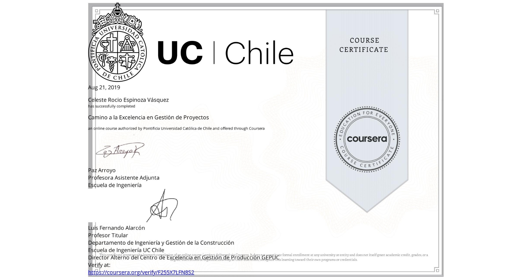 View certificate for Celeste Rocio Espinoza Vásquez, Camino a la Excelencia en Gestión de Proyectos, an online non-credit course authorized by Pontificia Universidad Católica de Chile and offered through Coursera
