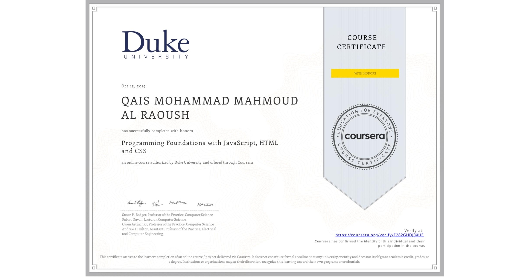 View certificate for QAIS MOHAMMAD MAHMOUD AL RAOUSH, Programming Foundations with JavaScript, HTML and CSS, an online non-credit course authorized by Duke University and offered through Coursera