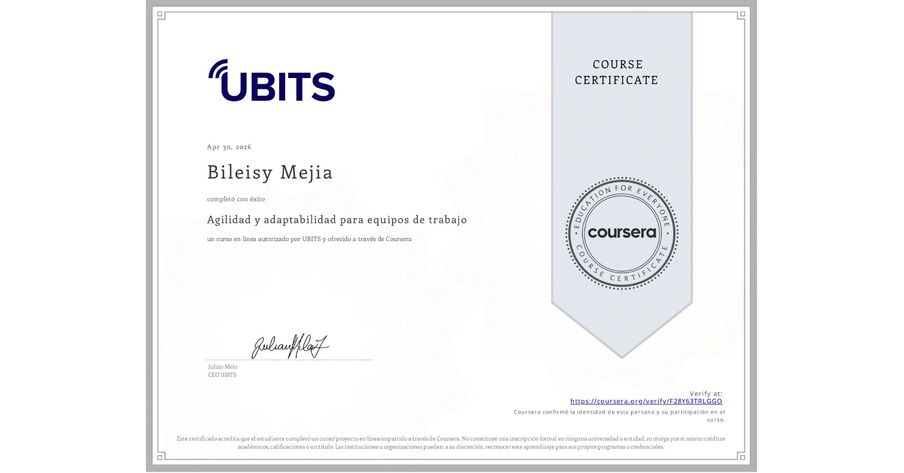 View certificate for Bileisy Mejia, Agilidad y adaptabilidad para equipos de trabajo, an online non-credit course authorized by UBITS and offered through Coursera
