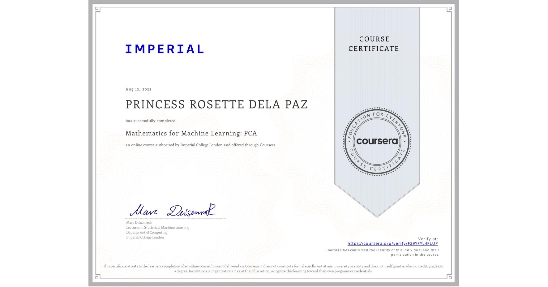 View certificate for PRINCESS ROSETTE DELA PAZ, Mathematics for Machine Learning: PCA, an online non-credit course authorized by Imperial College London and offered through Coursera