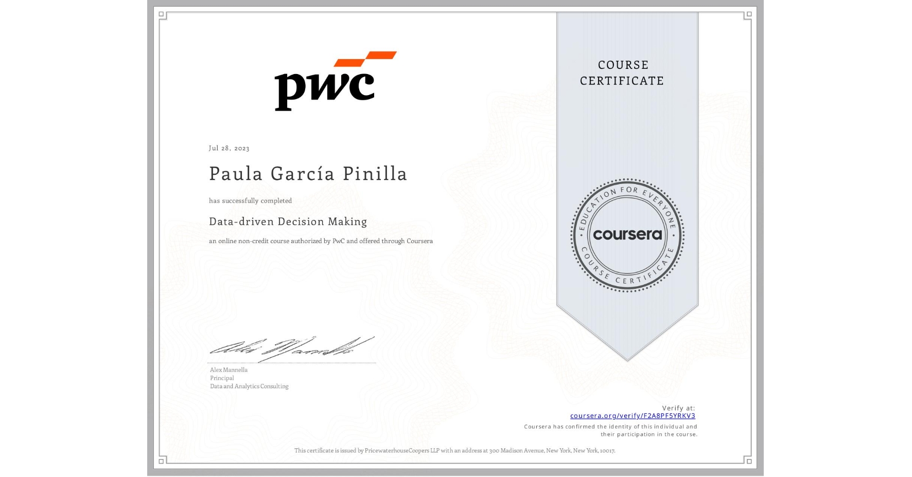 View certificate for Paula García Pinilla, Data-driven Decision Making, an online non-credit course authorized by PwC and offered through Coursera