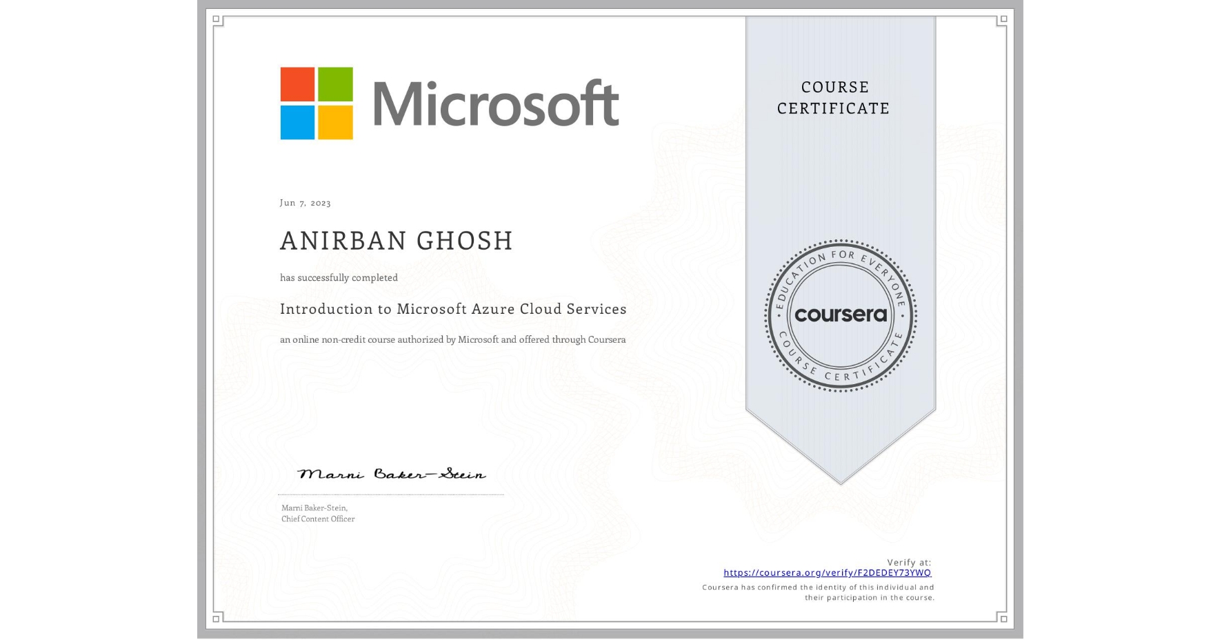 View certificate for ANIRBAN GHOSH, Introduction to Microsoft Azure Cloud Services, an online non-credit course authorized by Microsoft and offered through Coursera