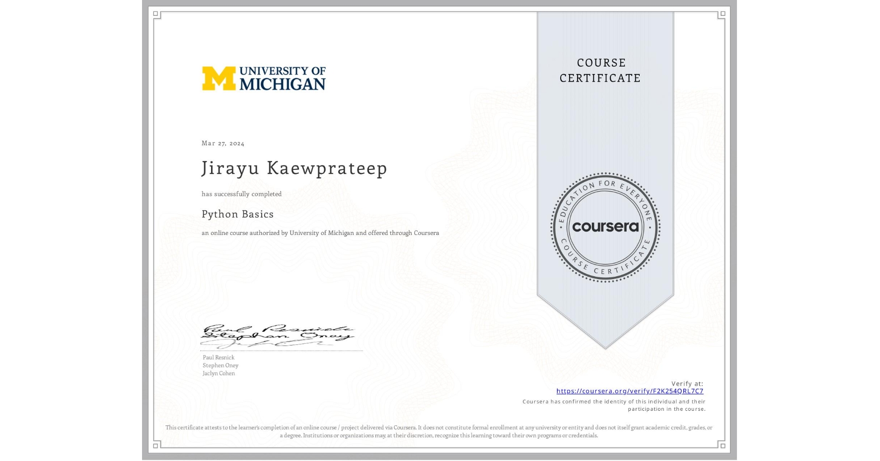 View certificate for Jirayu Kaewprateep, Python Basics, an online non-credit course authorized by University of Michigan and offered through Coursera