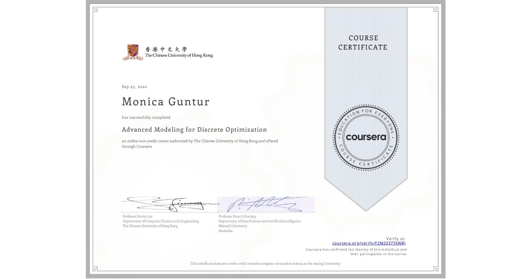 View certificate for Monica Guntur, Advanced Modeling for Discrete Optimization, an online non-credit course authorized by The Chinese University of Hong Kong and offered through Coursera