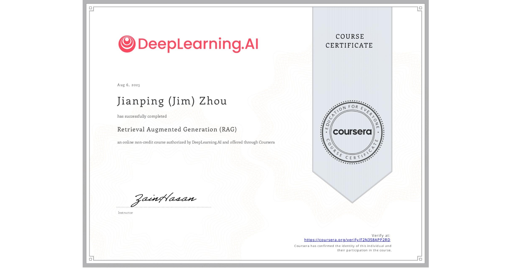 View certificate for Jianping (Jim) Zhou, Retrieval Augmented Generation (RAG), an online non-credit course authorized by DeepLearning.AI and offered through Coursera