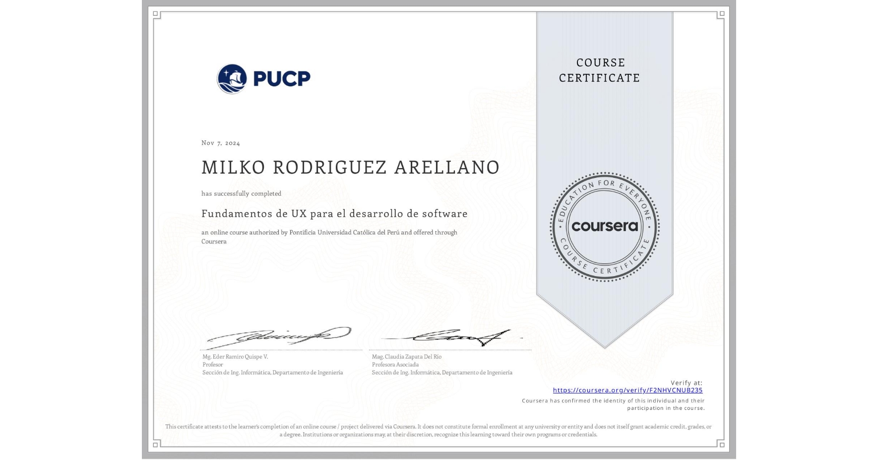 View certificate for MILKO RODRIGUEZ ARELLANO, Fundamentos de UX para el desarrollo de software, an online non-credit course authorized by Pontificia Universidad Católica del Perú and offered through Coursera