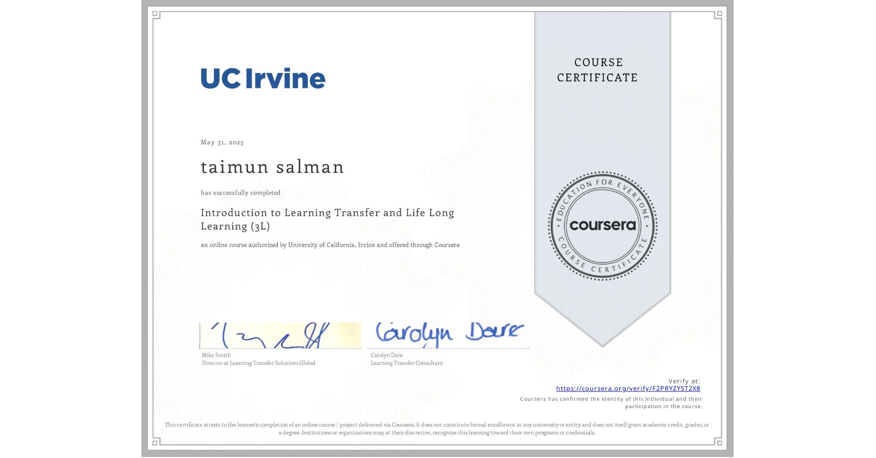 View certificate for taimun salman, Introduction to Learning Transfer and Life Long Learning (3L), an online non-credit course authorized by University of California, Irvine and offered through Coursera