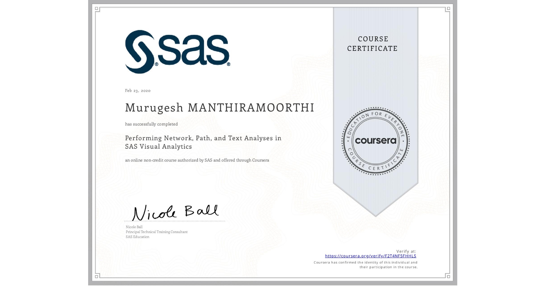 View certificate for Murugesh MANTHIRAMOORTHI, Performing Network, Path, and Text Analyses in SAS Visual Analytics, an online non-credit course authorized by SAS and offered through Coursera